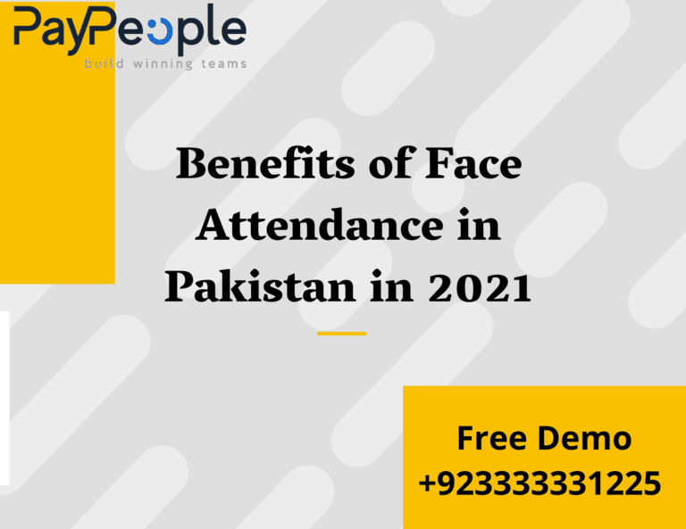 Benefits of Face Attendance in Pakistan in 2021