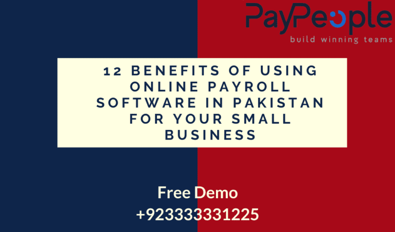 12 Benefits of Using Online Payroll Software in Pakistan For Your Small Business