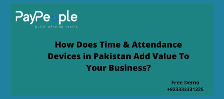 How Does Time & Attendance Devices in Pakistan Add Value To Your Business?