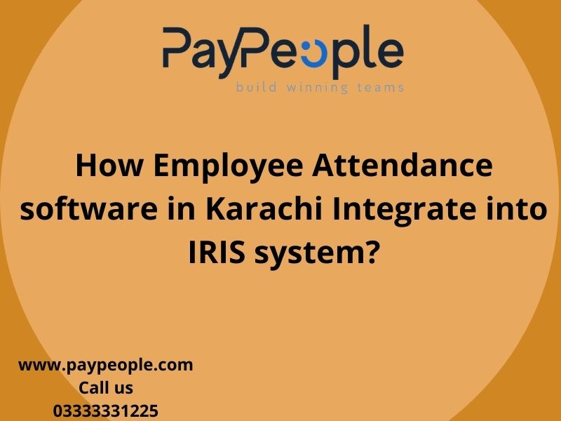 How Employee Attendance software in Karachi Integrate into IRIS system?